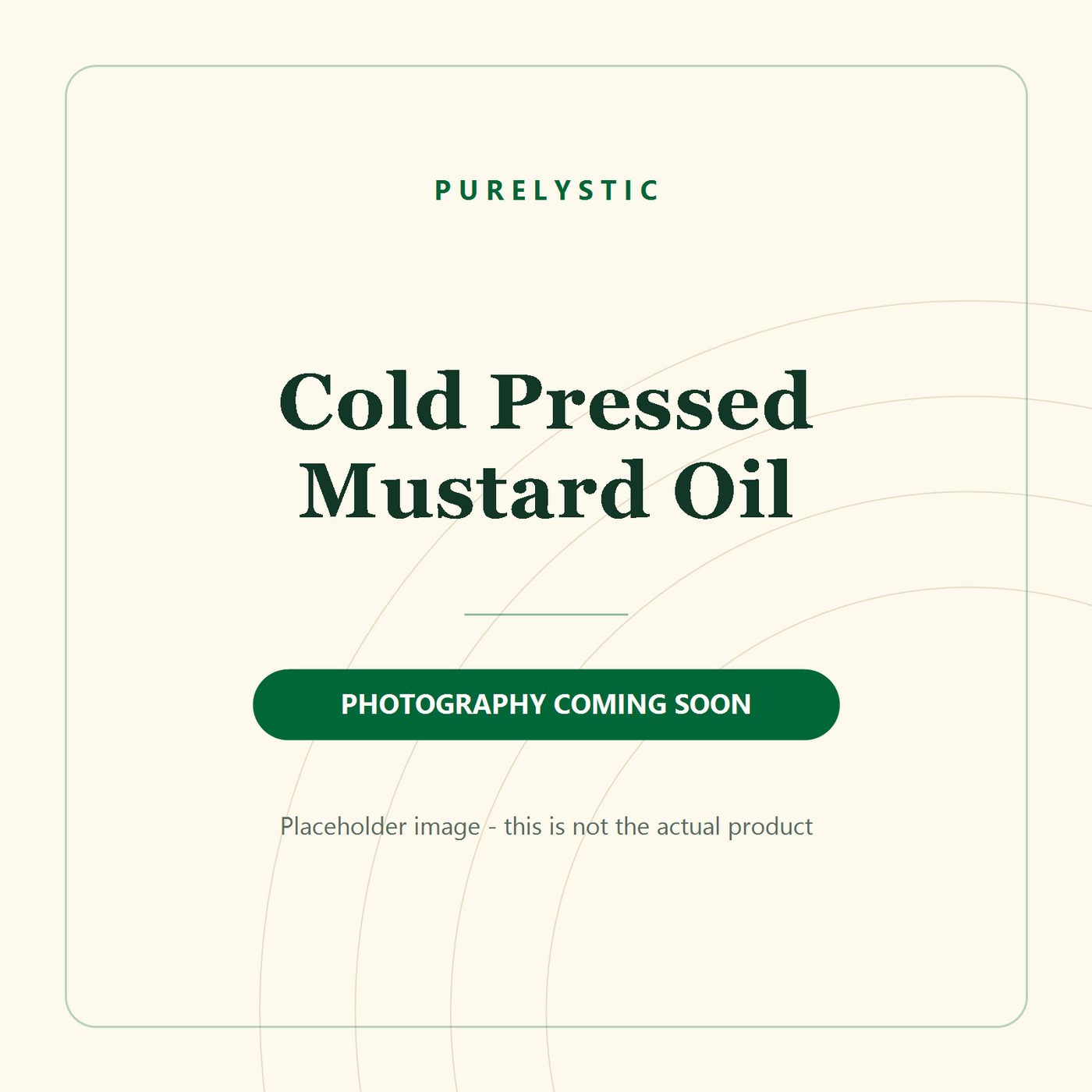 Placeholder graphic for Purelystic Cold Pressed Mustard Oil, marked photography coming soon. Not the actual product.