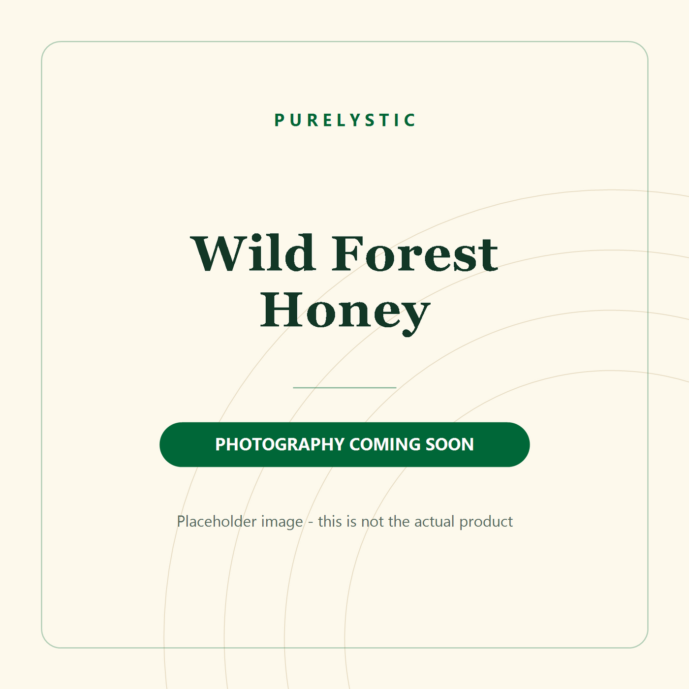 Placeholder graphic for Purelystic Wild Forest Honey, marked photography coming soon. Not the actual product.